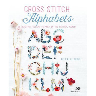 Cross Stitch Alphabets : 14 Beautiful Designs Inspired by the Natural World