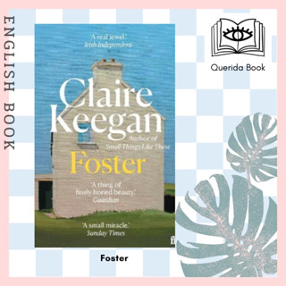 [Querida] Foster : by the Booker-shortlisted author of Small Things Like These by Claire Keegan