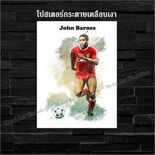 ภาพโปสเตอร์ สำหรับตกแต่งติดผนังพิมพ์บนกระดาษโฟโต้ John Barnes ตำนาน Liverpool ลิเวอร์พูล