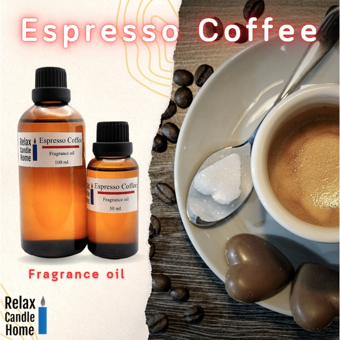 หัวน้ำหอมแท้ กลิ่นกาแฟเอสเปรสโซ่ Espresso coffee  Fragrance oil แท้เกรดพรีเมียมสำหรับเทียนเเละเครื่องหอม 30ml/100ml-