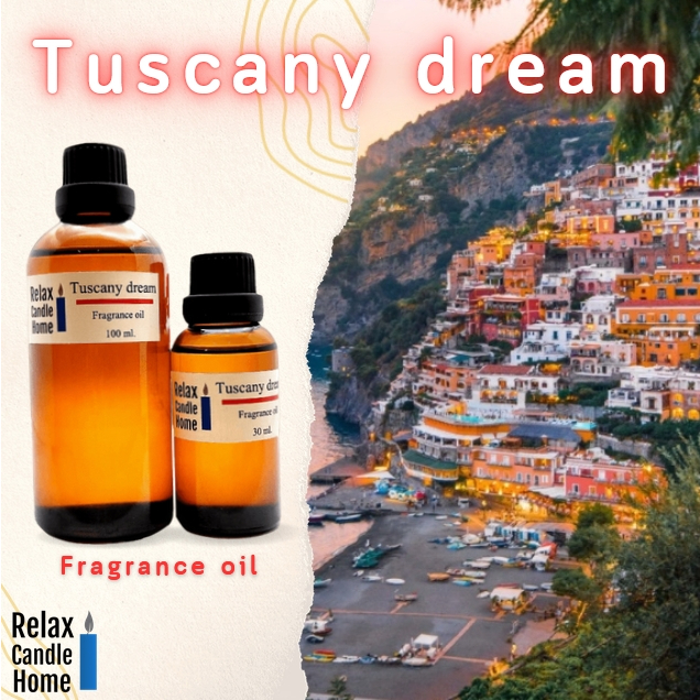 หัวน้ำหอมกลิ่น Tuscany dream Fragrance oil เกรดพรีเมียม สำหรับเทียนเเละเครื่องหอม 30ml/100ml-