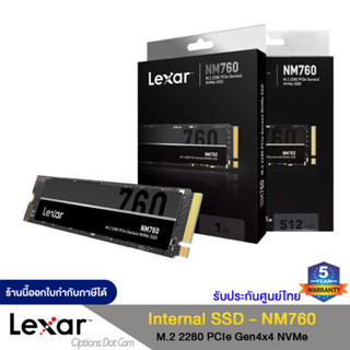 Lexar NM760 M.2 2280 PCIe Gen4x4 NVMe Internal SSD upto 5,300MB/s (อุปกรณ์จัดเก็บข้อมูลภายใน) สำหรับเล่นเกมและงานกราฟิก