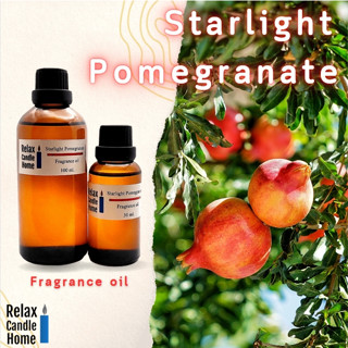 หัวน้ำหอม  กลิ่น Starlight Pomegranate ทำเทียนเกรดพรีเมียม Fragrance oil สำหรับเทียนเเละเครื่องหอม30ml/100ml-กลิ่นทับทิม