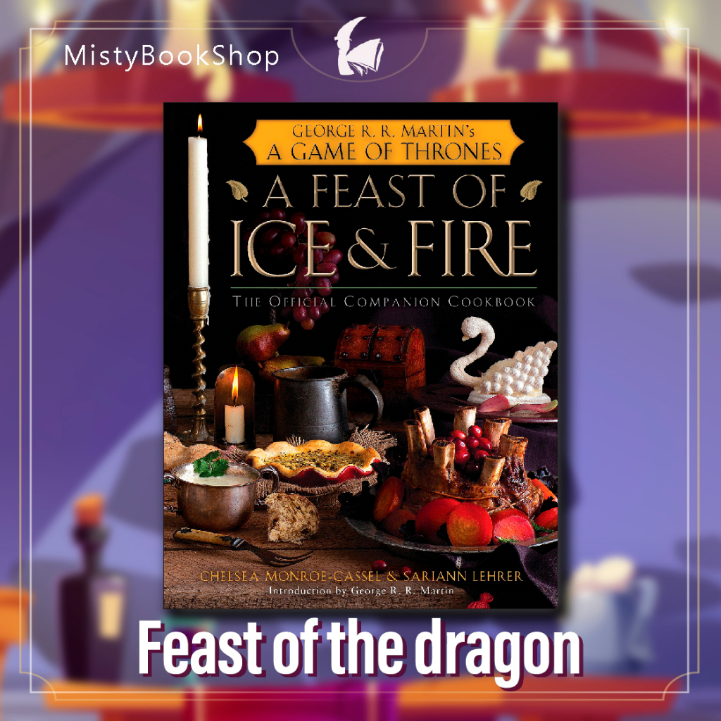 [พร้อมส่ง] A Feast of Ice and Fire: the Official Game of Thrones Companion Cookbook / George R. R. M