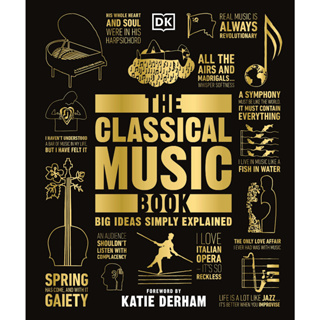 The Classical Music Book : Big Ideas Simply Explained Hardback Big Ideas English