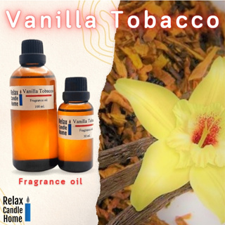 หัวน้ำหอมแท้ กลิ่น Vanilla Tobacco Fragrance oil ทำเทียนเกรดพรีเมียม สำหรับเทียนเเละเครื่องหอม 30ml/100ml