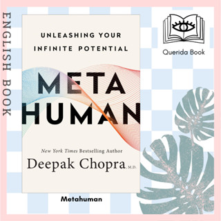 [Querida] หนังสือภาษาอังกฤษ Metahuman : Unleashing Your Infinite Potential by Deepak Chopra