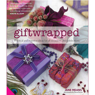 หนังสือสอนห่อของขวัญ Giftwrapped: Practical and Inventive Ideas for All Occasions and Celebrations