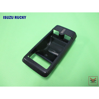 ISUZU "RUCKY" "ROCKY" OPEN INNER HANDLE SOCKET LH&amp;RH SET "BLACK"  //  เบ้ารองมือเปิดใน ใช้ได้ทั้ง ซ้าย และ ขวา "สีดำ"