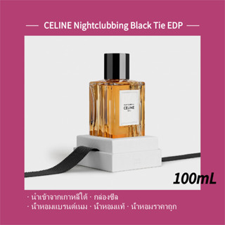 พร้อมส่ง แท้ 100% 🌴 CELINE Nightclubbing Black Tie CALIFORNIE Eau de Parfum EDP 100ML ฮ่องกงช็อปปิ้ง แท้100%