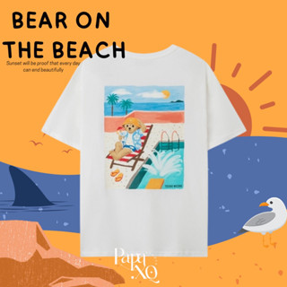 PAPA.XQ BEAR ON THE BEACH TEE ☀️🌤️🏖️(New! ลายใหม่ล่าสุด ต้อนรับ Summer⛵️)