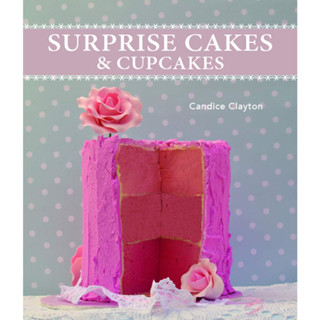 หนังสือสอนทำขนมเค้ก Surprise Cakes and Cupcakes