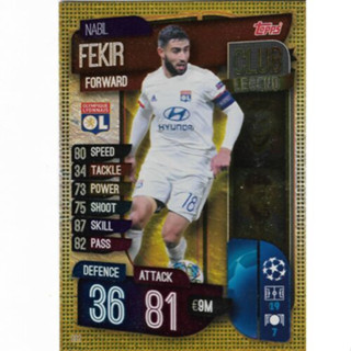 Nabil Fekir (Olympique Lyonnais) 302.  Club Legend - Match Attax 2019/20 Champions League