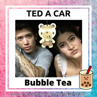 แผ่นน้ำหอม ปรับอากาศในรถยนต์ Ted a car กลิ่นชานม ไข่มุก Bubble Tea