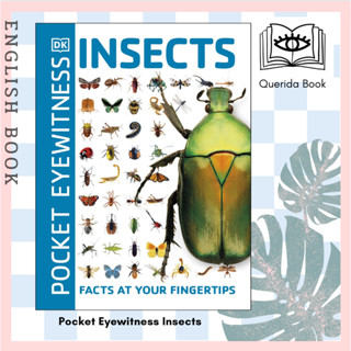 [Querida] หนังสือภาษาอังกฤษ Pocket Eyewitness Insects : Facts at Your Fingertips (Pocket Eyewitness) by DK