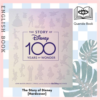 [Querida] หนังสือภาษาอังกฤษ The Story of Disney: 100 Years of Wonder [Hardcover] ดิสนีย์ ครบรอบ 100 ปี ดิสนีย์ร้อยปี