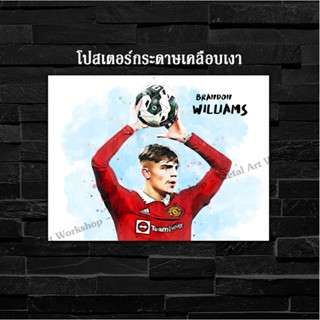 ภาพโปสเตอร์ สำหรับตกแต่งติดผนังพิมพ์บนกระดาษโฟโต้ แมนยู Brandon Williams แบรนดอน วิลเลี่ยมส์