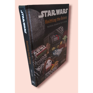 Star Wars: Knitting the Galaxy: The official Star Wars knitting pattern book: 1 Hardcover