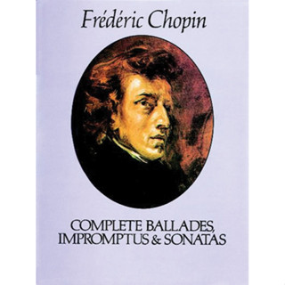 Ballades, Impromptus and Sonatas (Complete) By Frédéric Chopin / ed. Carl Mikuli