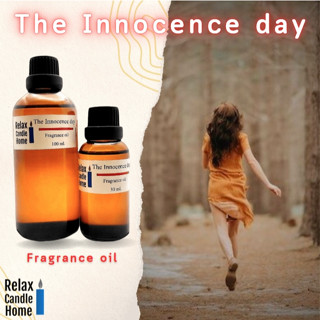 หัวน้ำหอมแท้ กลิ่น The Innocence day Fragrance oil เกรดพรีเมียม สำหรับเทียนเเละเครื่องหอม 30ml/100ml-