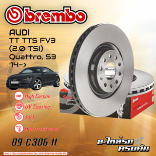 จานเบรก   BREMBO สำหรับ  Audi TT TTS FV3 (2.0 TSI) Quattro, S3 (HC) 14-&gt; (09 C306 11) (09 A200 11)