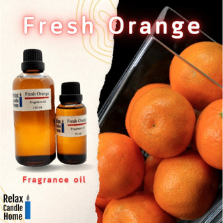 หัวน้ำหอมแท้ กลิ่นส้ม Fresh Orange เกรดพรีเมียม Fragrance oil สำหรับเทียนเเละเครื่องหอม 30ml/100ml-