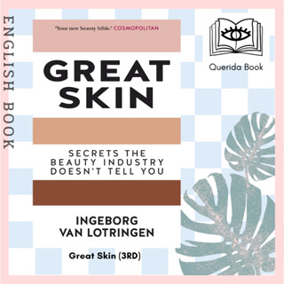 [Querida] หนังสือภาษาอังกฤษ Great Skin : Secrets the Beauty Industry Doesnt Tell You (3RD) by Ingeborg van Lotringen