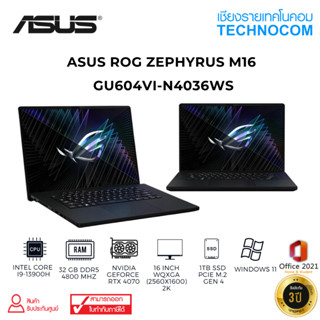 NOTEBOOK(โน้ตบุ๊ก)ASUS ROG ZEPHYRUS GU604VI-N4036WS I9-13900H/32GB DDR5/1TB M.2/16 "FHD/RTX4070 8GB/