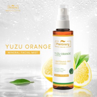 Plantnery Yuzu Orange Mineral Facial Mist 100 ml. สเปรย์น้ำแร่ส้มยูซุ เข้มข้นพิเศษ ช่วยให้เครื่องสำอางติดทนนาน