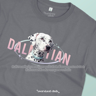 เสื้อยืดสกรีนลาย DALMATIAN in Y2K [Classic Cotton 100% by Oversized Club]