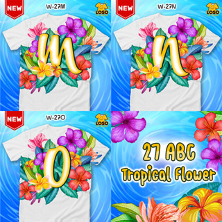 เสื้อสงกรานต์ ABC Tropical Flowers เสื้อตัวอักษรรุ่น MAX (MNO)