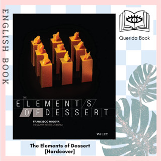 [Querida] หนังสือภาษาอังกฤษ The Elements of Dessert [Hardcover] by FJ Migoya