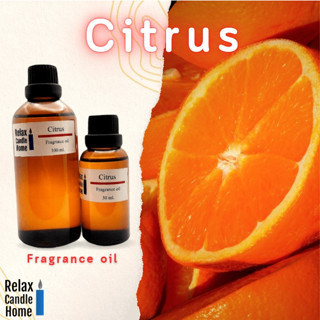 หัวน้ำหอมแท้ กลิ่น ไซตรัส Citrus Fragrance oil เกรดพรีเมียม สำหรับเทียนเเละเครื่องหอม 30ml/100ml-