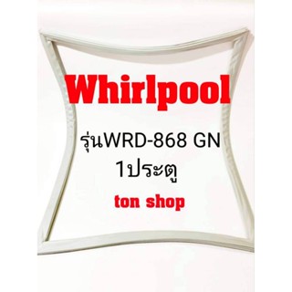 ขอบยางตู้เย็น Whirlpool 1ประตู รุ่นWRD-868 GN
