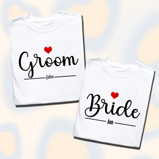 เสื้อยืด สกรีน Bride เจ้าสาว Groom เจ้าบ่าว เปลี่ยนชื่อฟรี เสื้อผ้าหนา นุ่ม ใส่สบาย ได้ทั้งผู้ชาย และผู้หญิง No.0279