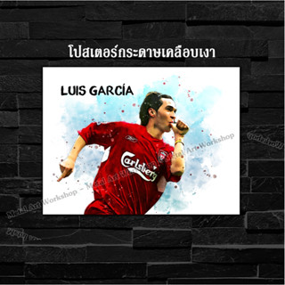 ภาพโปสเตอร์ สำหรับตกแต่งติดผนังพิมพ์บนกระดาษโฟโต้ Luis Garcia ตำนาน Liverpool ลิเวอร์พูล