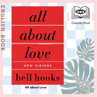 [Querida] หนังสือภาษาอังกฤษ All about Love : New Visions (Love Song to the Nation) by bell hooks