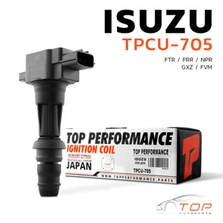 คอยล์จุดระเบิด ISUZU - FTR / FRR / NPR / GXZ / FVM / 6HF ตรงรุ่น 100% - TPCU-705 - TOP PERFORMANCE JAPAN คอยล์หัวเทียน