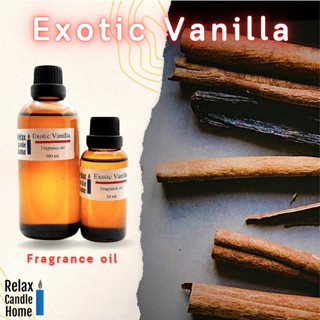 หัวน้ำหอม กลิ่นวนิลา Exotic Vanilla Fragrance oil สำหรับเทียนเเละเครื่องหอม 30ml/100ml