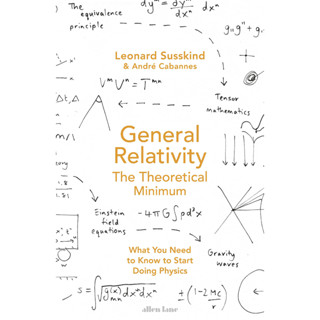 General Relativity The Theoretical Minimum Leonard Susskind, Andre Cabannes Hardback