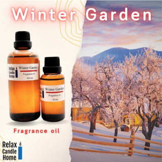 หัวน้ำหอมแท้ กลิ่น Winter Garden Fragrance oil เกรดพรีเมียม สำหรับเทียนเเละเครื่องหอม 30ml/100ml-