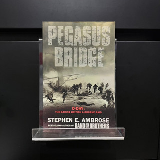 Pegasus Bridge - Stephen E. Ambrose