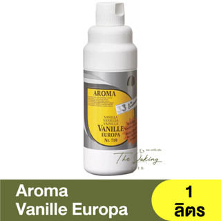 อโรม่า วานิลาชนิดเข้มข้น 1 ลิตร Aroma Vanille Europa 1L. / กลิ่นวานิลา / วานิลลา