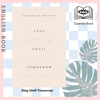 [Querida] หนังสือภาษาอังกฤษ Stay Until Tomorrow by Jacqueline Whitney