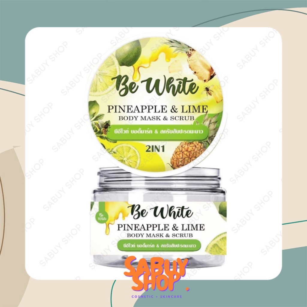 (300g.x1กระปุก) Be White Pineapple & Lime Body Mask & Scrub บีอีไวท์ บอดี้มาร์คแอนด์สครับ สับปะรดมะน