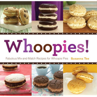 หนังสือสอนทำอาหาร Whoopies!: Fabulous Mix-and-Match Recipes for Whoopie Pies