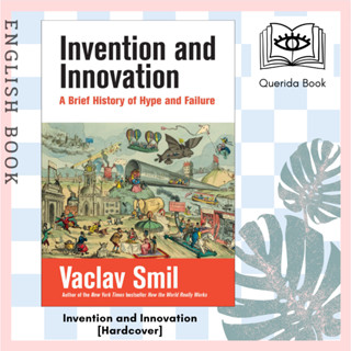 [Querida] หนังสือภาษาอังกฤษ Invention and Innovation : A Brief History of Hype and Failure [Hardcover] by Vaclav Smil