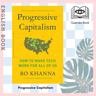 Querida] หนังสือภาษาอังกฤษ Progressive Capitalism : How to Make Tech Work for All of Us by Ro Khanna, Amartya Sen