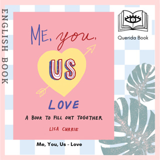 [Querida] หนังสือภาษาอังกฤษ Me, You, Us - Love : A Book to Fill out Together by Lisa Currie