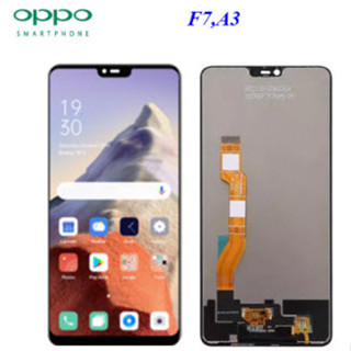 จอ LCD.Oppo F7,A3+ทัชสกรีน  ใช้ได้กับรุ่น... Oppo F7,CPH1819,CPH1821,A3,PADM00